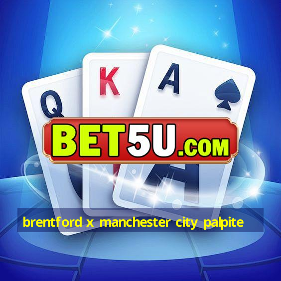 brentford x manchester city palpite